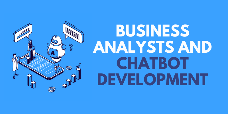 Business Analysts and Chatbot Development